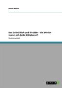 Das Dritte Reich Und Die Ddr Aã¢Â€Šâ¬'' Wie Aã‚Â¤Hnlich Waren Sich Beide Diktaturen?