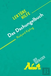 Das Dschungelbuch Von Rudyard Kipling (Lektürehilfe) : Detaillierte Zusammenfassung, Personenanalyse Und Interpretation
