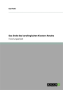 Das Ende Des Karolingischen Klosters Rotaha