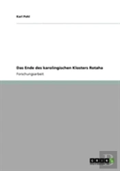 Das Ende Des Karolingischen Klosters Rotaha