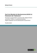 Das Freie Mandat Als Uberkommenes Relikt Im Parlament Der Fraktionen?