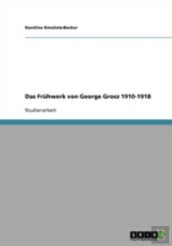 Bertrand.pt - Das Fruhwerk Von George Grosz 1910-1918