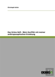 Das Grune Heft - Mein Konflikt Mit Meiner Anthroposophischen Erziehung
