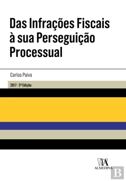 Bertrand.pt - Das Infrações Fiscais À Sua Perseguição Processual - 2ª Edição