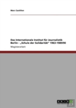 Bertrand.pt - Das Internationale Institut Far Journalistik Berlin - Aã¢Â€Šâ¬Zschule Der Solidaritaã‚Â¤Taã¢Â€Šâ¬Ã…Â€Œ 1963-1989/90