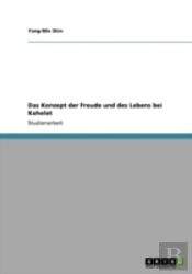 Das Konzept Der Freude Und Des Lebens Bei Kohelet