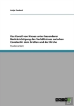 Bertrand.pt - Das Konzil Von Nicaea Unter Besonderer Beracksichtigung Des Verhaã‚Â¤Ltnisses Zwischen Constantin Dem Groayen Und Der Kirche