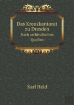Bertrand.pt - Das Kreuzkantorat Zu Dresden Nach Archivalischen Quellen