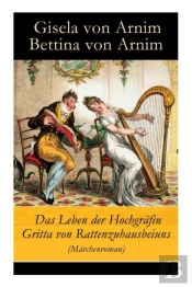 Das Leben Der Hochgr Fin Gritta Von Rattenzuhausbeiuns (M Rchenroman)