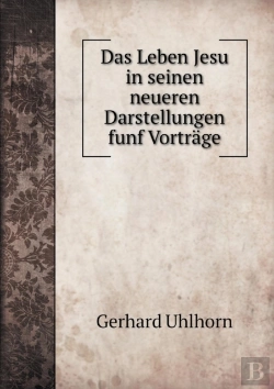 Bertrand.pt - Das Leben Jesu In Seinen Neueren Darstellungen Funf Vortrage
