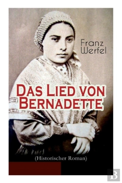 Bertrand.pt - Das Lied Von Bernadette (Historischer Roman)
