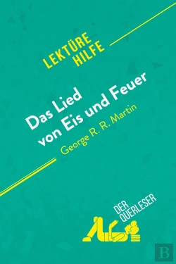 Bertrand.pt - Das Lied Von Eis Und Feuer Von George R.R. Martin (Lektürehilfe) : Detaillierte Zusammenfassung, Personenanalyse Und Interpretation
