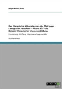 Bertrand.pt - Das Literarische Mazenatentum Der Thuringer Landgrafen Zwischen 1170 Und 1217 Als Beispiel Literarischer Interessenbildung