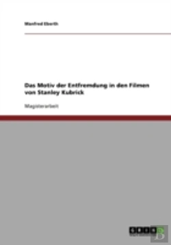 Bertrand.pt - Das Motiv Der Entfremdung In Den Filmen Von Stanley Kubrick