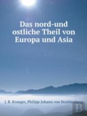 Das Nord-Und Ostliche Theil Von Europa Und Asia