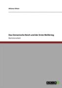 Das Osmanische Reich Und Der Erste Weltkrieg