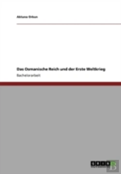 Bertrand.pt - Das Osmanische Reich Und Der Erste Weltkrieg