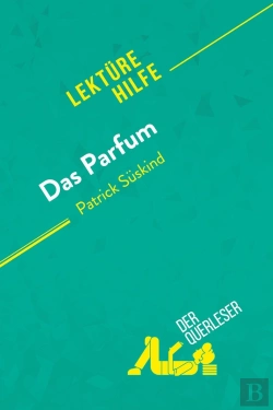 Bertrand.pt - Das Parfum Von Patrick Süskind (Lektürehilfe) : Detaillierte Zusammenfassung, Personenanalyse Und Interpretation