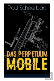 Das Perpetuum Mobile