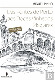 Das Pontes do Porto aos Doces Vinhedos Magiares