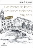 Das Pontes do Porto aos Doces Vinhedos Magiares