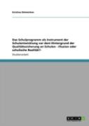 Das Schulprogramm Als Instrument Der Schulentwicklung Vor Dem Hintergrund Der Qualitaã‚Â¤Tssicherung An Schulen  - Illusion Oder Schulische Realitaã‚Â¤T?-