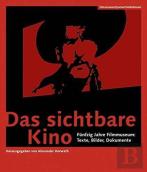 Das Sichtbare Kino (Germanâ€“Language Edition) Â€“ Funfzig Jahre Filmmuseum: Texte, Bilder, Dokumente