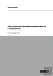 Das Subjektive Gesundheitsempfinden Im Lebensverlauf