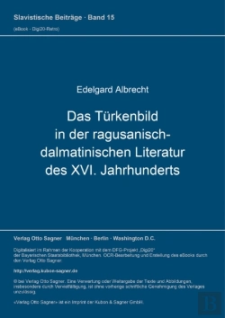 Bertrand.pt - Das Tuerkenbild In Der Ragusanisch-Dalmatinischen Literatur Des Xvi. Jahrhunderts