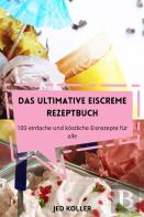 Das Ultimative Eiscreme Rezeptbuch