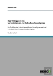 Das Umkippen Des Tayloristischen-Fordistischen Paradigmas