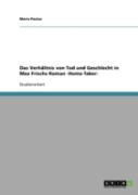 Das Verhaltnis Von Tod Und Geschlecht In Max Frischs Roman -Homo Faber-