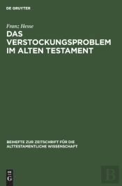 Das Verstockungsproblem Im Alten Testament