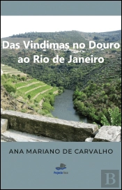 Das Vindimas no Douro ao Rio de Janeiro