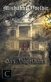 Das Vögelhaus ; La Maison Aux Oiseaux