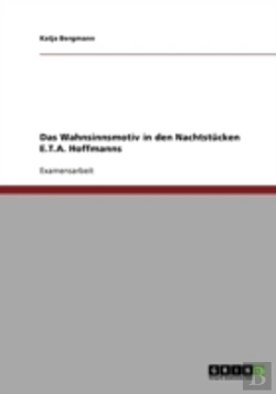 Bertrand.pt - Das Wahnsinnsmotiv In Den Nachtstucken E.T.A. Hoffmanns