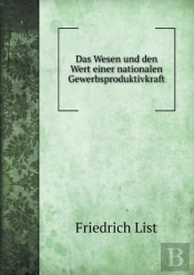 Das Wesen Und Den Wert Einer Nationalen Gewerbsproduktivkraft