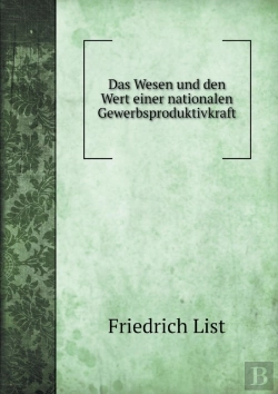 Bertrand.pt - Das Wesen Und Den Wert Einer Nationalen Gewerbsproduktivkraft