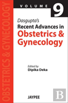 Dasgupta'S Recent Advances In: Obstetrics And Gynecology