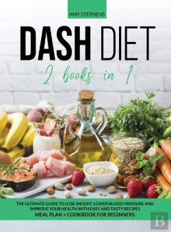 Bertrand.pt - Dash Diet: 2 Books In 1: The Ultimate Gu