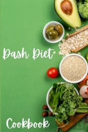 Dash Diet Cookbook: Dash Diet Receipes,