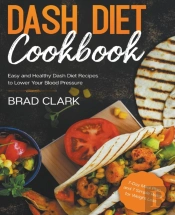 Dash Diet Cookbook: Easy And Healthy Das