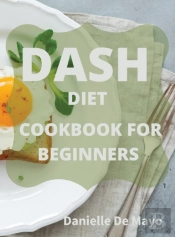 Dash Diet Cookbook For Beginners