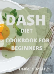 Dash Diet Cookbook For Beginners