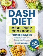 Dash Diet Meal Prep Cookbook For Beginners