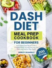 Dash Diet Meal Prep Cookbook For Beginners