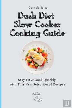 Bertrand.pt - Dash Diet Slow Cooker Cooking Guide: Sta