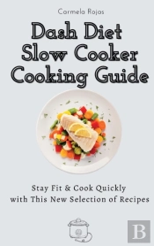 Dash Diet Slow Cooker Cooking Guide: Sta
