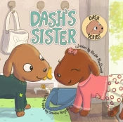 Dash'S Sister: A Dog'S Tale About Overco