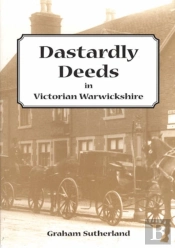 Dastardly Deeds In Victorian Warwickshire